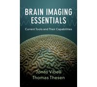 Brain Imaging Essentials : Current Tools and Their Capabilities