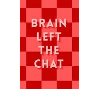 Brain Left the Chat: Lined Notebook with 100 Pages | Red and Pink Checkered Cover | Perfect for Notes, School, Writing, or Journaling