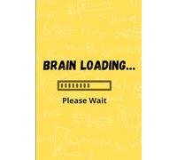 Brain Loading… Please Wait: A Funny and Relatable Journal for Students Who Are Trying to Learn Stuff