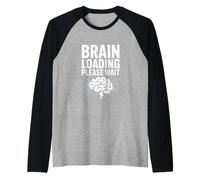 Brain Loading Please Wait Funny Geek Humor Quote Raglan Baseball Tee