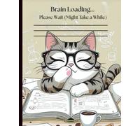 Brain Loading… Please Wait | Funny School Notebook for Teens, Students & Overthinkers | Ruled Writing Journal | Cat Lovers Notebook: A Hilarious Lined ... - Tech-Inspired Humor for Daily Brain Crashes