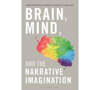 Brain, Mind, and the Narrative Imagination
