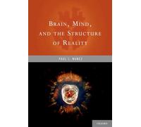 Brain, Mind, and the Structure of Reality
