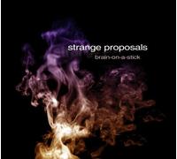brain-on-a-stick - Strange Proposals [Import]