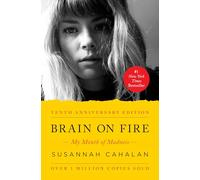 Brain on Fire (10th Anniversary Edition): My Month of Madness