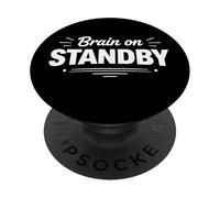 Brain on Standby Funny Mental Pause Humor Statement PopSockets Adhesive PopGrip