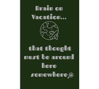 Brain on Vacation… That Thought Must Be Around Here Somewhere - Green Cover by Alvi Script Notebooks: Green Lined Journal for Personal Thoughts, Daily ... Clarity and Personal Growth - 120 Pages