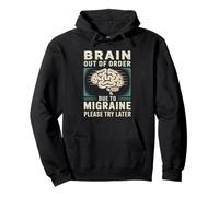 Brain Out Of Order Due To Migraine Please Try Later - Pullover Hoodie