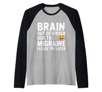 Brain Out of Order Due to Migraine Please Try Later - Raglan Baseball Tee
