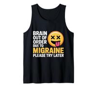 Brain Out of Order Due to Migraine Please Try Later |- Tank Top