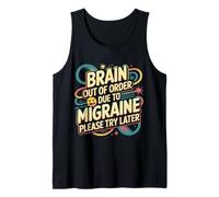 Brain Out of Order Due to Migraine Please Try Later ||- Tank Top