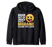 Brain Out Of Order Due To Migraine Please Try Later |- Zip Hoodie