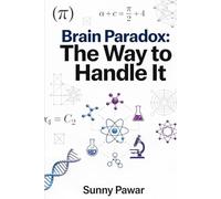 Brain Paradox: The Way to Handle It