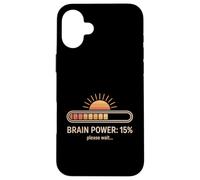 Brain Power 15% Please Wait Graphic Fun Case for iPhone 16 Plus