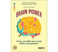 Brain power. Il tuo cervello non è mai stato così potente