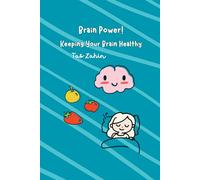 Brain Power! Keeping Your Brain Healthy