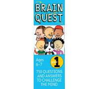 Brain Quest Grade 1: 750 Questions and Answers to Challenge the Mind: Ages 6-7