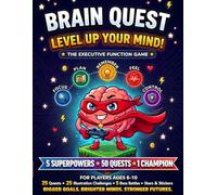 Brain Quest: Level Up Your Mind! The Executive Function Game for Kids Ages 6-10: 50 Fun Quests to Build Focus, Planning, Memory, Emotional Regulation ... a Champion Certificate (Brain Quest Academy)