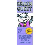 Brain Quest Preschool: 300 Questions and Answers to Get a Smart Start