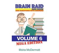 Brain Raid Quiz 5000 Questions and Answers: Volume 6 Mega Edition (Brain Raid Quiz Books)