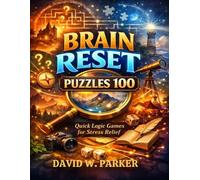 Brain Reset Puzzles: 100 Quick Logic Games for Stress Relief