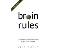 Brain Rules: 12 Principles for Surviving and Thriving at Work, Home, and School [Large Print]