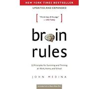 Brain Rules (Updated and Expanded): 12 Principles for Surviving and Thriving at Work, Home, and School