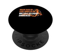 Brain Said Go Legs Ghosted Me MS Multiple Sclerosis PopSockets Adhesive PopGrip