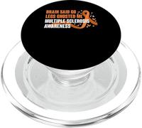 Brain Said Go Legs Ghosted Me MS Multiple Sclerosis PopSockets PopGrip for MagSafe