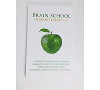 Brain School: Stories of Children with Learning Disabilities and Attention Disorders Who Changed Their Lives by Improving Their Cogn