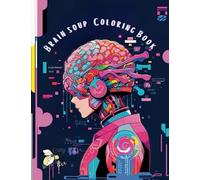 Brain Soup Coloring Book: Mind Bending Coloring Book for Adults