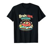 Brain Spa Session in Progress Chill Vibes Design T-Shirt