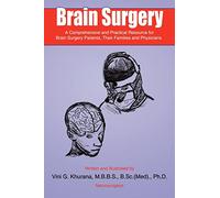 Brain Surgery: A Comprehensive and Practical Resource for Brain Surgery Patients, Their Families and Physicians