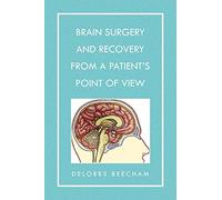 Brain Surgery and Recovery from a Patient's Point of View