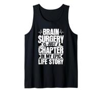 Brain Surgery - is Just A Chapter in My Epic Life Story Tank Top