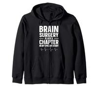 Brain Surgery - Is Just A Chapter In My Epic Life Story Zip Hoodie