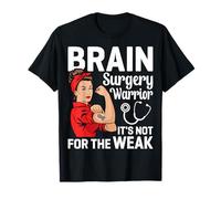 Brain Surgery Warrior It's Not for The Weak - Brain Cancer T-Shirt