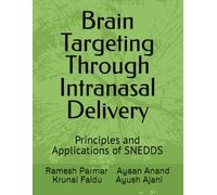 Brain Targeting Through Intranasal Delivery: Principles and Applications of SNEDDS