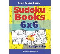 Brain Teaser Puzzle - Sudoku Books 6x6 Large Print: Logic Games For Adults and Kids