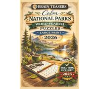Brain Teasers Calm National Parks Word Search Puzzles - Large Print 2026: Relaxing Nature-Themed Activity Book For Adults and Seniors with ... 600+ words | Lard Print | Solutions Included