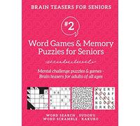 Brain Teasers for Seniors #2: Word Games & Memory Puzzles for Seniors. Mental challenge puzzles & games - Brain teasers for adults for all ages