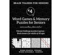 Brain Teasers for Seniors #4: Word Games & Memory Puzzles for Seniors. Mental challenge puzzles & games - Brain teasers for adults for all ages