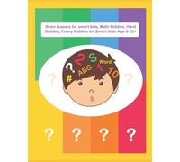 Brain teasers for smart kids, Math Riddles, Hard Riddles, Funny Riddles for Smart Kids Age 8-12+: Fun riddles trick questions (1)