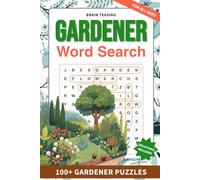 Brain-Teasing Gardener Word Search: 100+ Blooming Gardener Puzzles | Brain-Boosting Easy to Hard Puzzles | 6 x 9 Inches | Botanical Bliss and Stress Relief