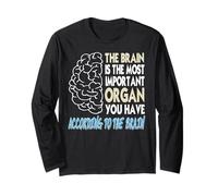 Brain Thinks It's The Most Important Organ Funny Long Sleeve T-Shirt