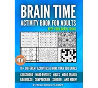 Brain Time Activity Book For Adults | Keep Your Brain Young: Fun Brain Training Puzzle Book for Adults & Seniors | +200 Games, Sudoku, Crossword, Word ... to Boost Focus | Relaxation & Mental Fitness