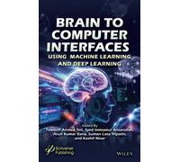 Brain to Computer Interfaces Using Machine Learning and Deep Learning