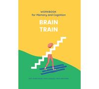 Brain Train: Workbook for Memory and Cognition - Easy Puzzles, Math, Word Activities and More