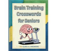 Brain Training Crosswords for Seniors: 700+ Relaxing Puzzles to Sharpen Memory & Focus: Large Print Crossword Puzzle Book with Over 700 Unique Clues & Answers | 8.5 x 11 Format for Easy Reading