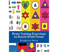 Brain Training Exercises to Boost Brain Power: for Improved Memory, Focus and Cognitive Function